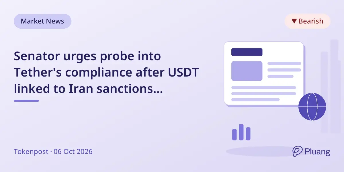 Senator urges probe into Tether's compliance after USDT linked to Iran sanctions violations.