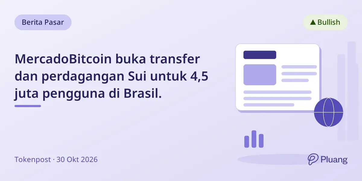 MercadoBitcoin buka transfer dan perdagangan Sui untuk 4,5 juta pengguna di Brasil.