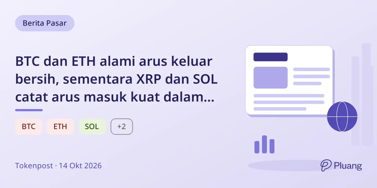 BTC dan ETH alami arus keluar bersih, sementara XRP dan SOL catat arus masuk kuat dalam 24 jam terakhir