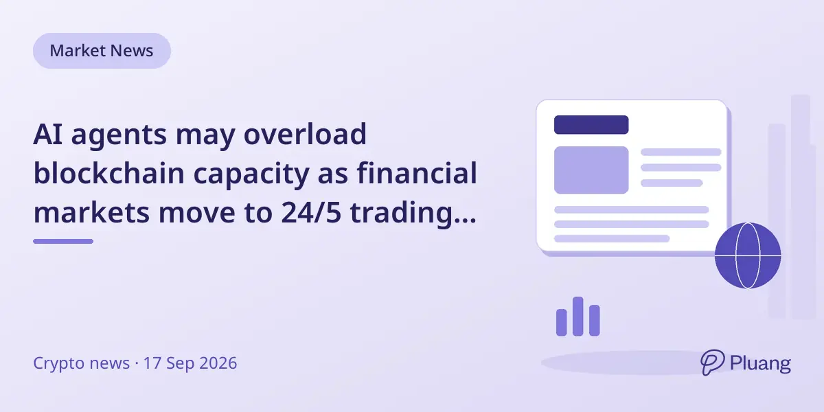 AI agents may overload blockchain capacity as financial markets move to 24/5 trading by 2027, says Avalanche CEO.