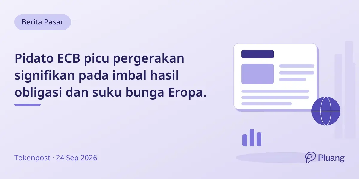 Pidato ECB picu pergerakan signifikan pada imbal hasil obligasi dan suku bunga Eropa.