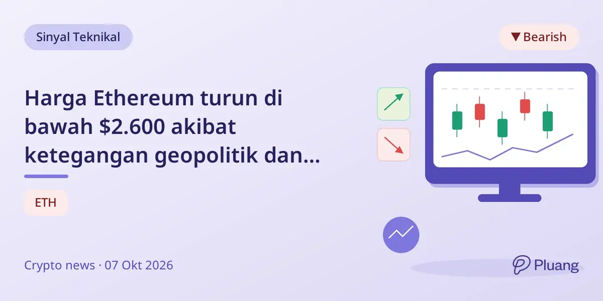 Harga Ethereum turun di bawah $2.600 akibat ketegangan geopolitik dan penjualan pasar kripto