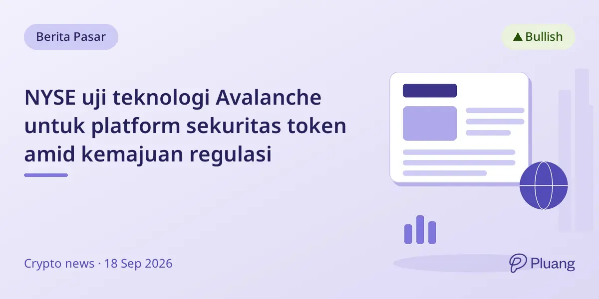 NYSE uji teknologi Avalanche untuk platform sekuritas token amid kemajuan regulasi