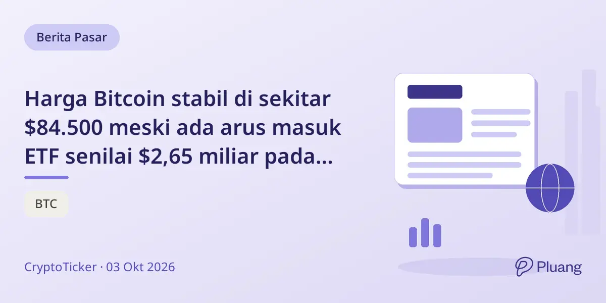 Harga Bitcoin stabil di sekitar $84.500 meski ada arus masuk ETF senilai $2,65 miliar pada September.
