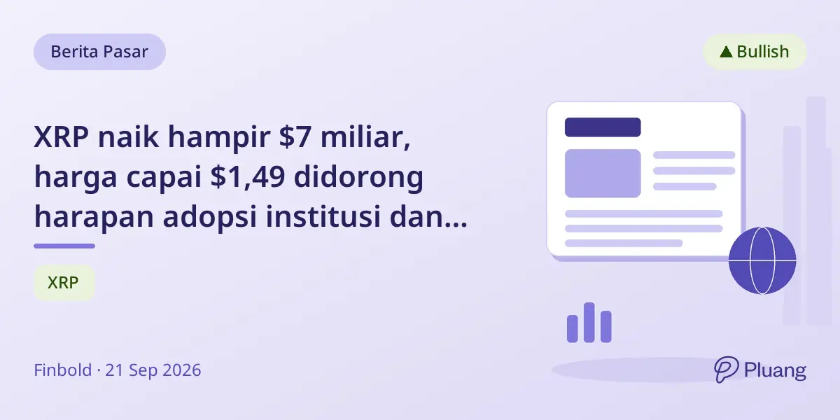 XRP naik hampir $7 miliar, harga capai $1,49 didorong harapan adopsi institusi dan aktivitas whale.