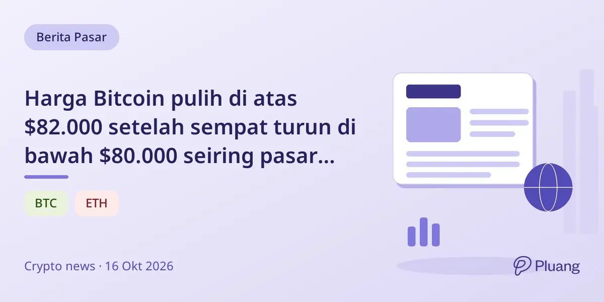 Harga Bitcoin pulih di atas $82.000 setelah sempat turun di bawah $80.000 seiring pasar Asia bangkit.