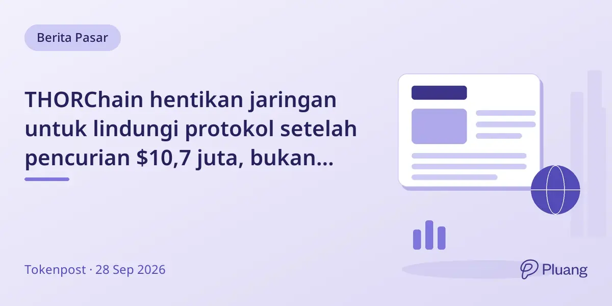 THORChain hentikan jaringan untuk lindungi protokol setelah pencurian $10,7 juta, bukan membekukan dana tertentu.