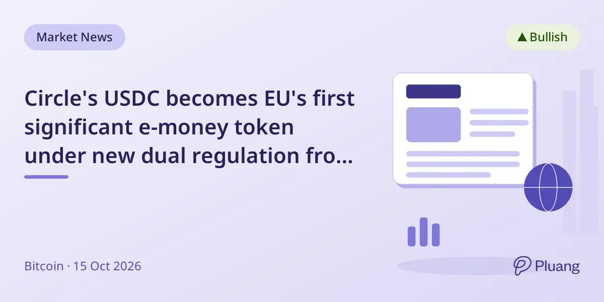 Circle's USDC becomes EU's first significant e-money token under new dual regulation from Nov 12, 2026