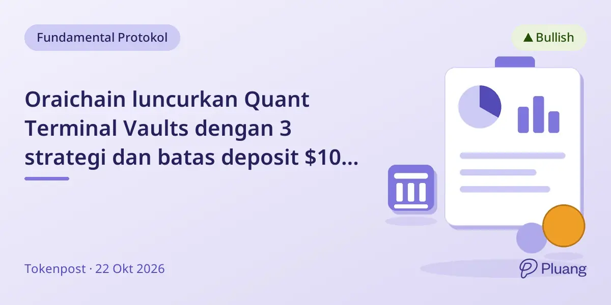 Oraichain luncurkan Quant Terminal Vaults dengan 3 strategi dan batas deposit $10K mulai 22 Okt