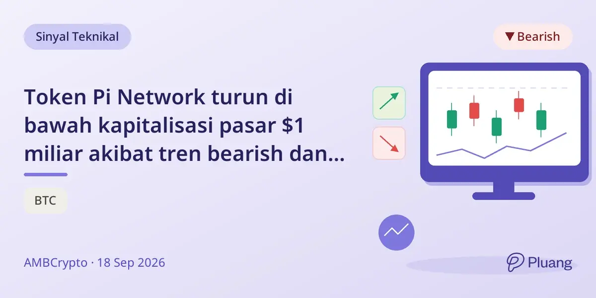 Token Pi Network turun di bawah kapitalisasi pasar $1 miliar akibat tren bearish dan gagal tembus resistance $0,10