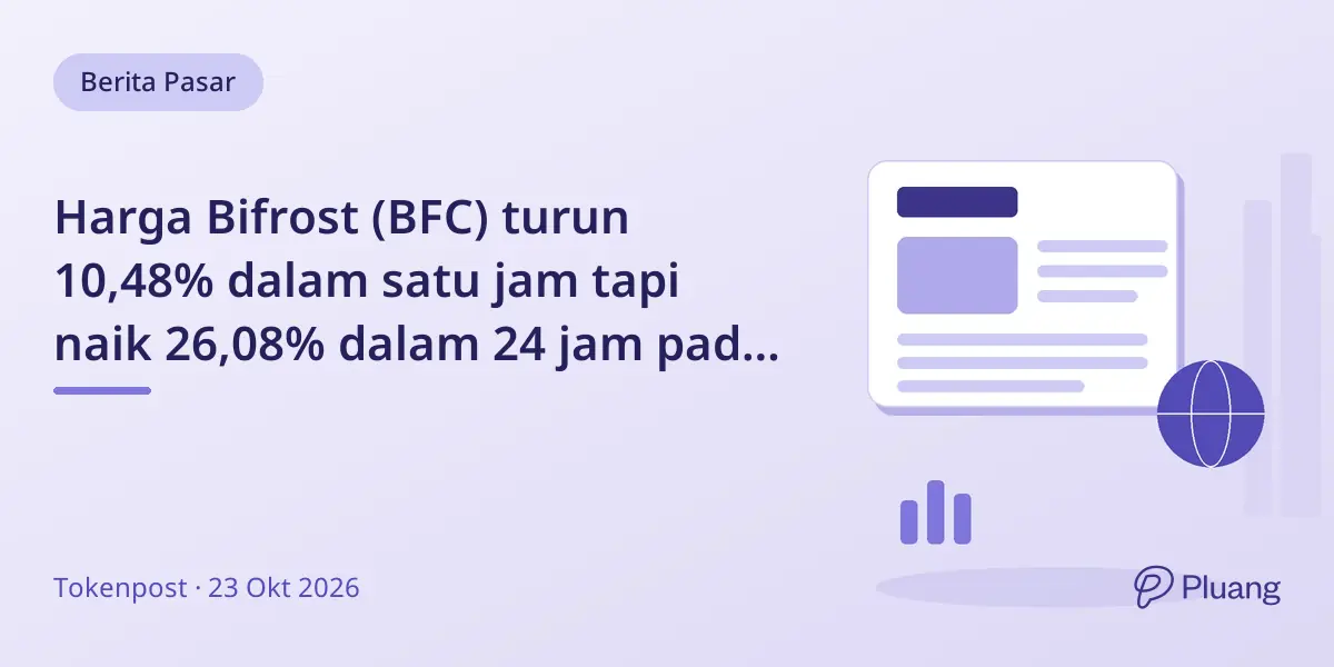 Harga Bifrost (BFC) turun 10,48% dalam satu jam tapi naik 26,08% dalam 24 jam pada 23 Okt