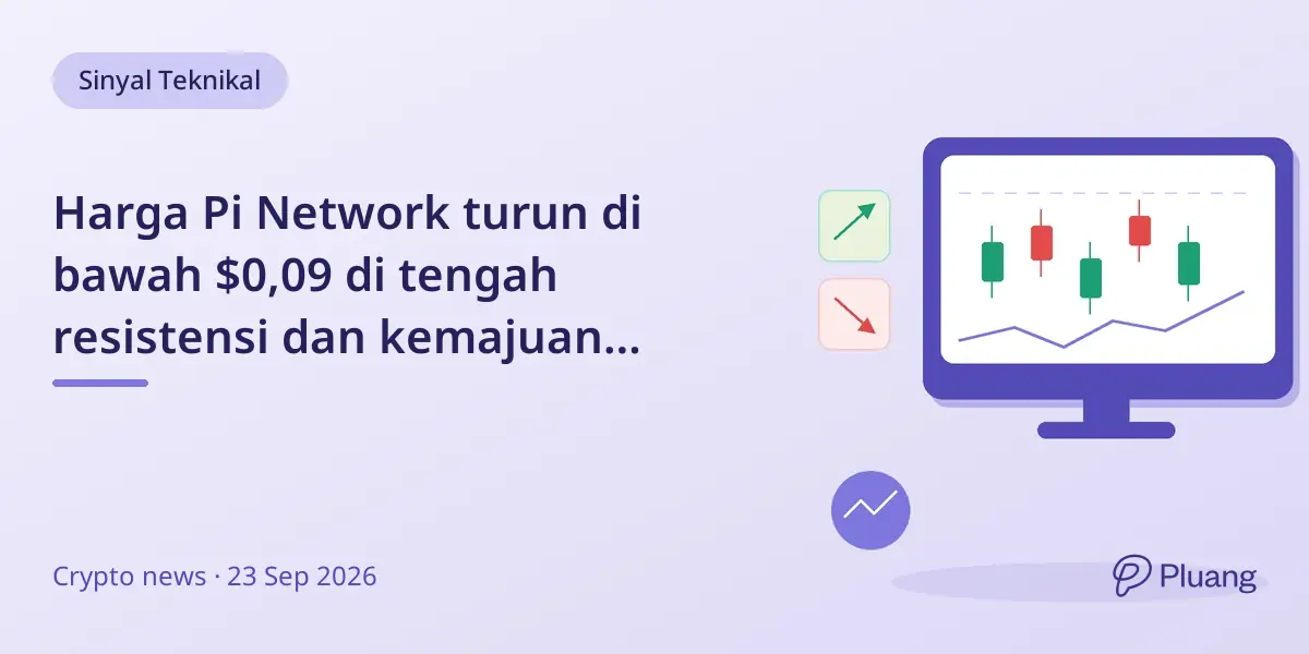 Harga Pi Network turun di bawah $0,09 di tengah resistensi dan kemajuan verifikasi pengguna