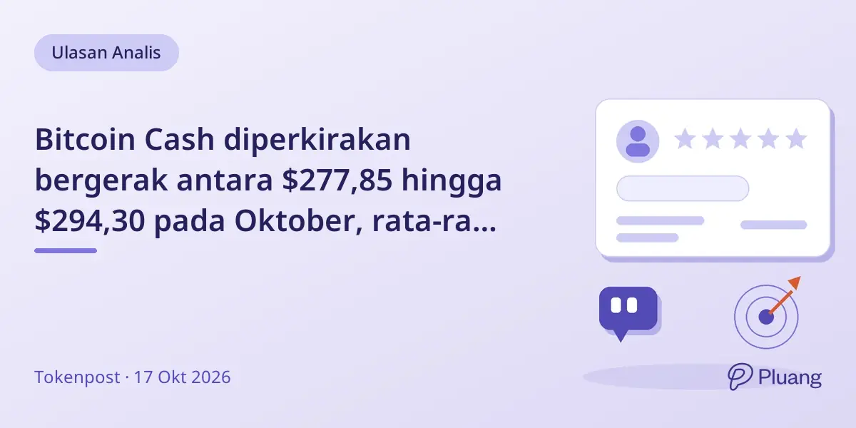 Bitcoin Cash diperkirakan bergerak antara $277,85 hingga $294,30 pada Oktober, rata-rata $286,08.