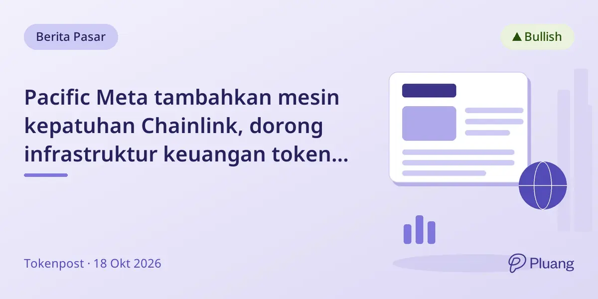 Pacific Meta tambahkan mesin kepatuhan Chainlink, dorong infrastruktur keuangan token di Jepang.