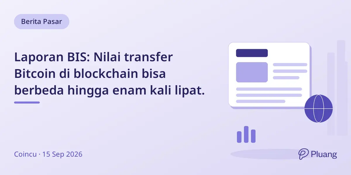 Laporan BIS: Nilai transfer Bitcoin di blockchain bisa berbeda hingga enam kali lipat.