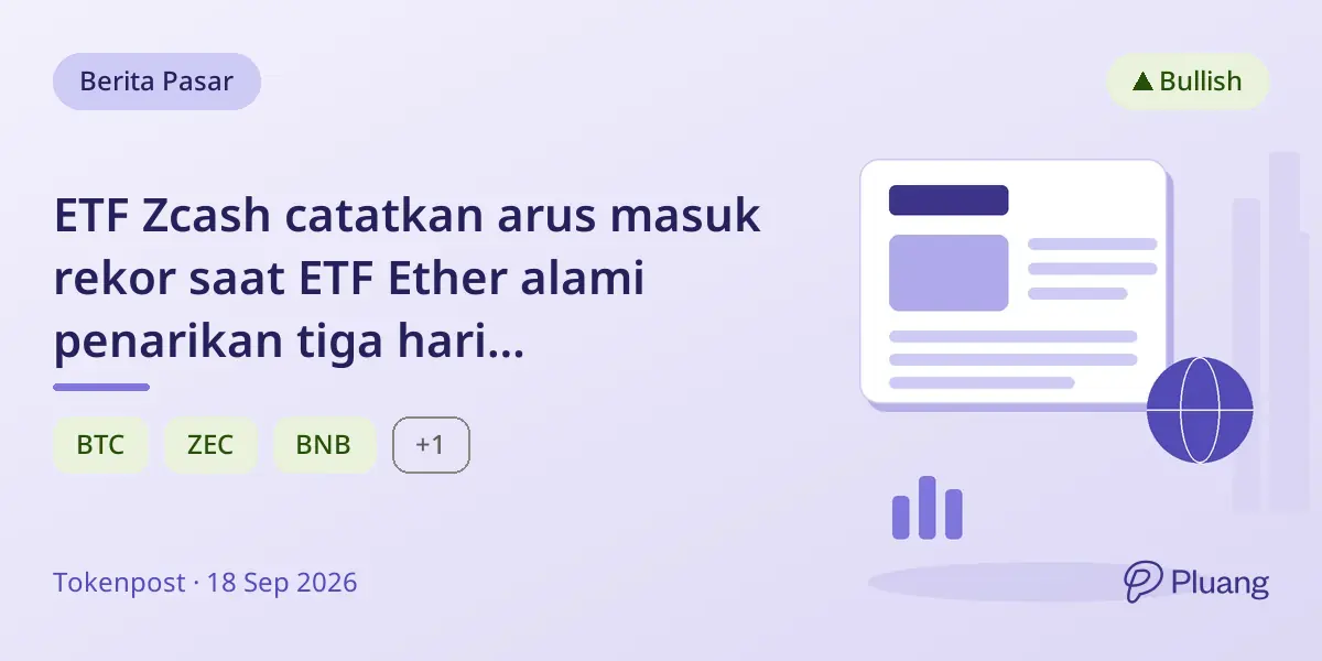 ETF Zcash catatkan arus masuk rekor saat ETF Ether alami penarikan tiga hari berturut-turut di tengah reli kripto.