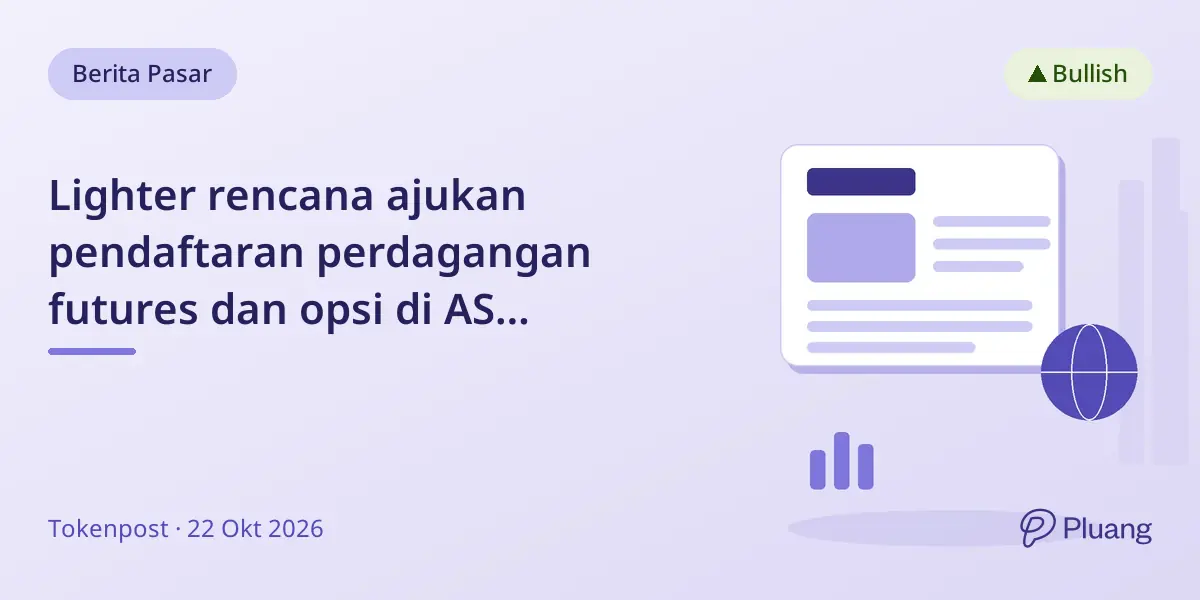 Lighter rencana ajukan pendaftaran perdagangan futures dan opsi di AS November 2026