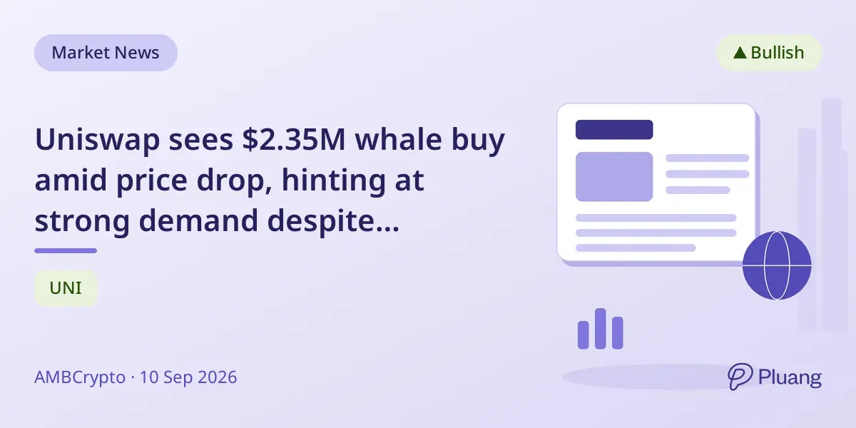 Uniswap sees $2.35M whale buy amid price drop, hinting at strong demand despite correction.