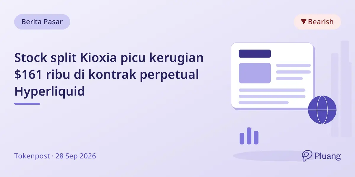 Stock split Kioxia picu kerugian $161 ribu di kontrak perpetual Hyperliquid