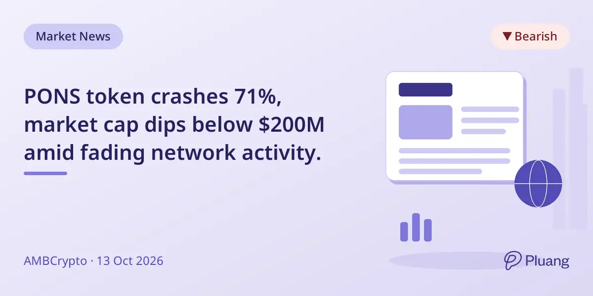 PONS token crashes 71%, market cap dips below $200M amid fading network activity.