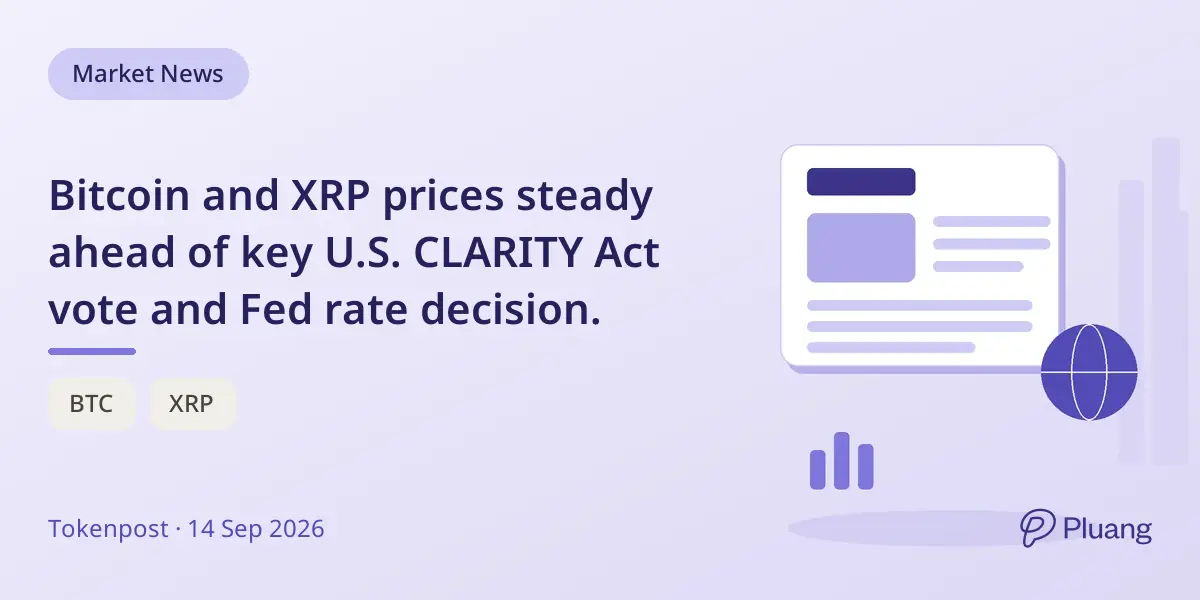 Bitcoin and XRP prices steady ahead of key U.S. CLARITY Act vote and Fed rate decision.