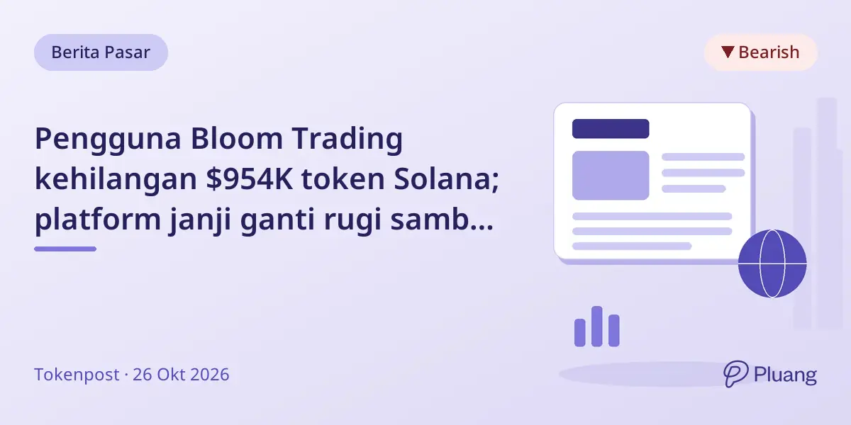 Pengguna Bloom Trading kehilangan $954K token Solana; platform janji ganti rugi sambil selidiki kasus