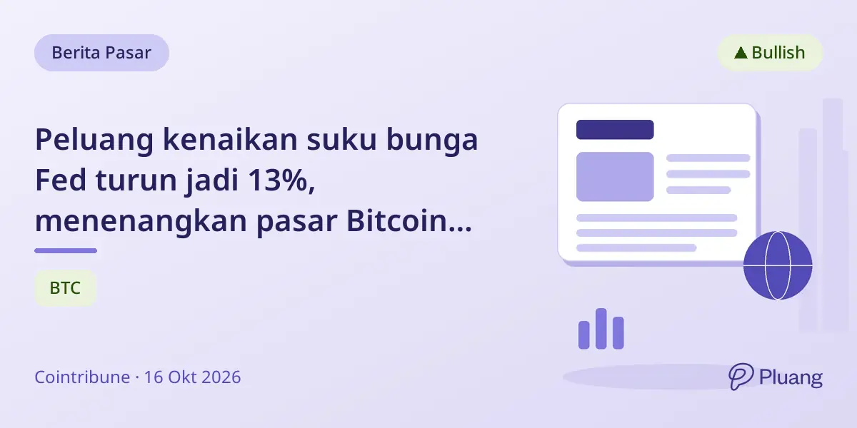 Peluang kenaikan suku bunga Fed turun jadi 13%, menenangkan pasar Bitcoin dan kripto.