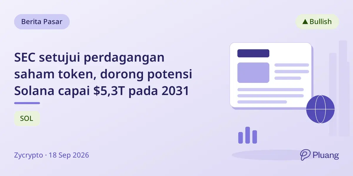 SEC setujui perdagangan saham token, dorong potensi Solana capai $5,3T pada 2031