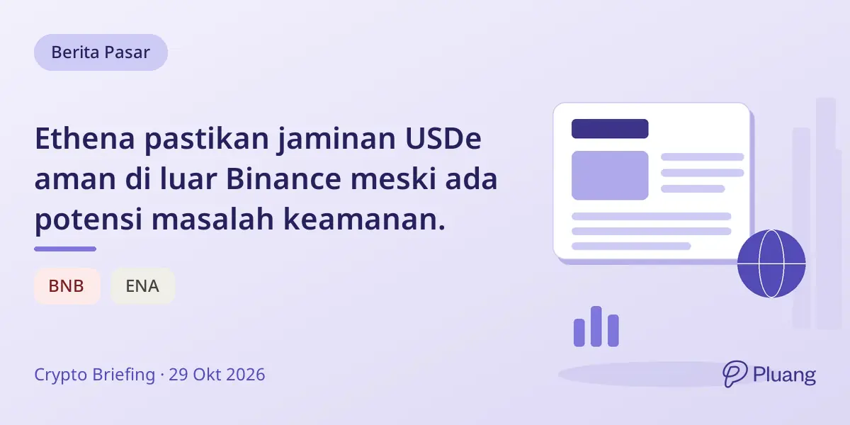 Ethena pastikan jaminan USDe aman di luar Binance meski ada potensi masalah keamanan.