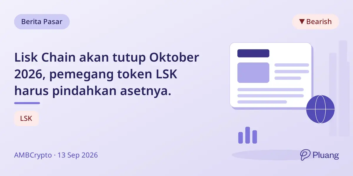 Lisk Chain akan tutup Oktober 2026, pemegang token LSK harus pindahkan asetnya.