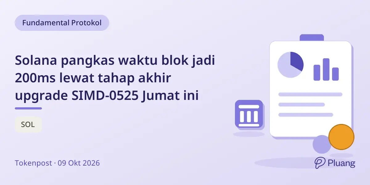 Solana pangkas waktu blok jadi 200ms lewat tahap akhir upgrade SIMD-0525 Jumat ini