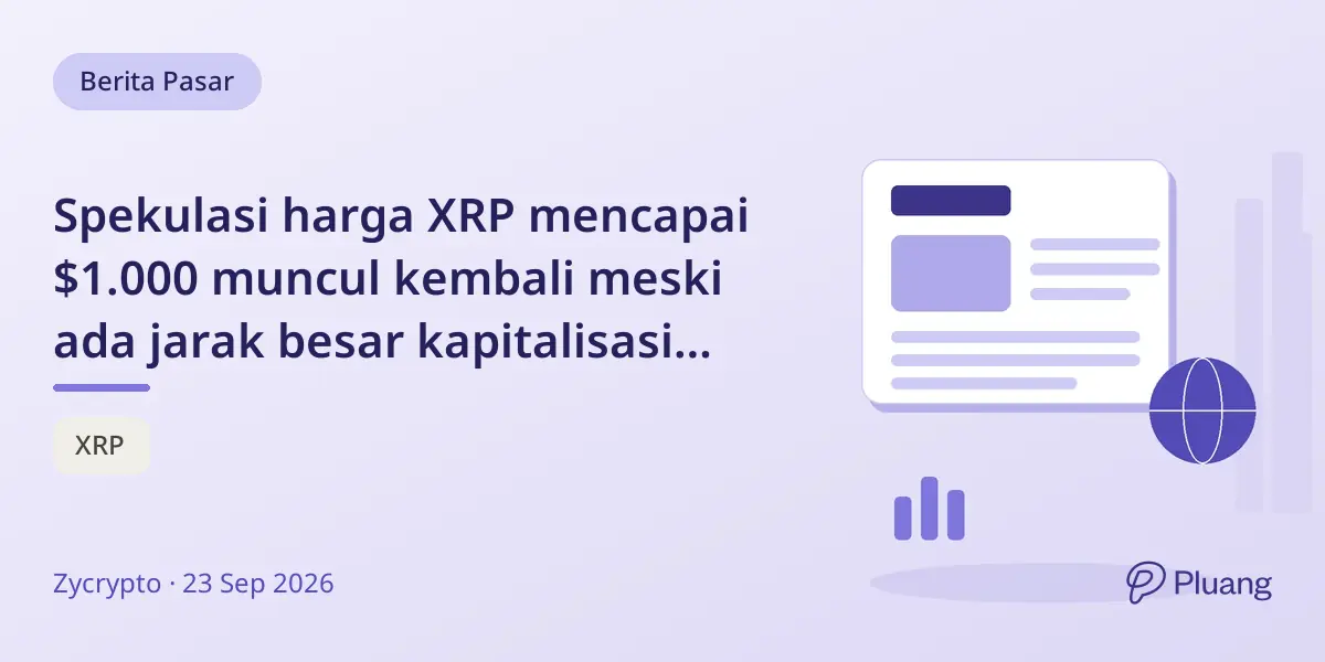 Spekulasi harga XRP mencapai $1.000 muncul kembali meski ada jarak besar kapitalisasi pasar dan pandangan beragam.