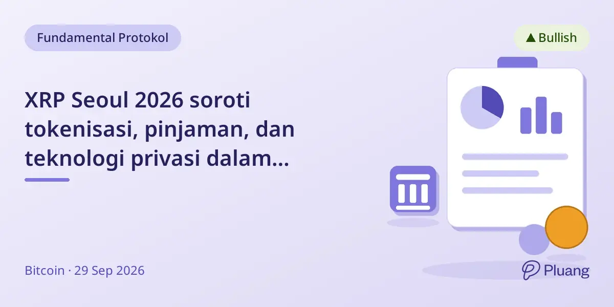 XRP Seoul 2026 soroti tokenisasi, pinjaman, dan teknologi privasi dalam keuangan blockchain.