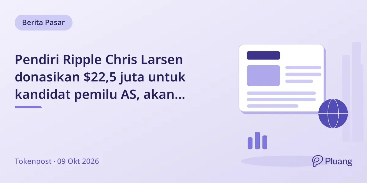 Pendiri Ripple Chris Larsen donasikan $22,5 juta untuk kandidat pemilu AS, akan tambah dana.