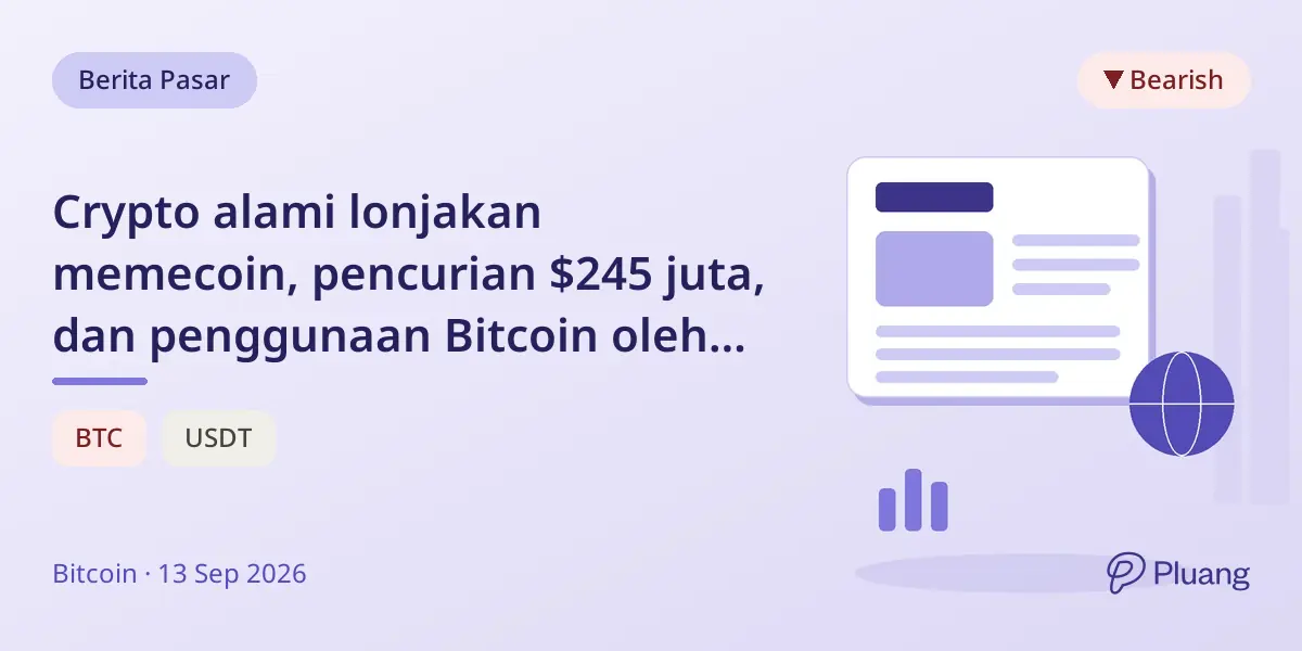 Crypto alami lonjakan memecoin, pencurian $245 juta, dan penggunaan Bitcoin oleh Iran dalam pekan penuh gejolak