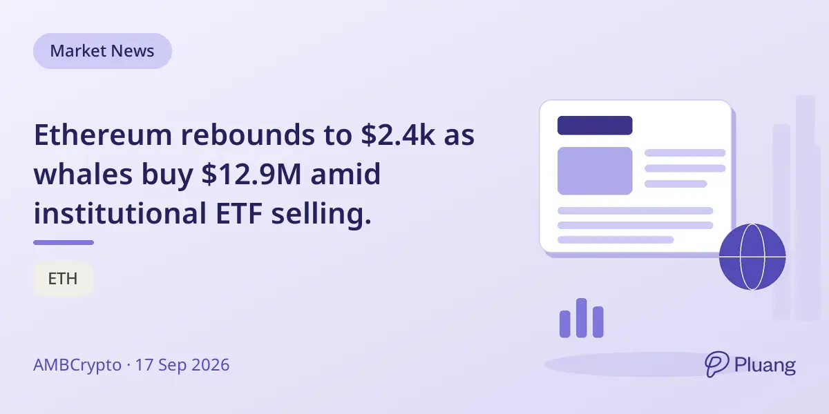 Ethereum rebounds to $2.4k as whales buy $12.9M amid institutional ETF selling.
