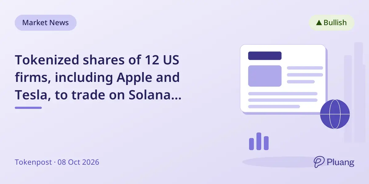 Tokenized shares of 12 US firms, including Apple and Tesla, to trade on Solana blockchain via Securitize.