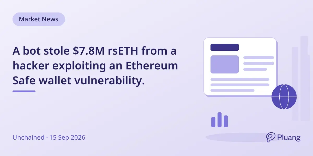 A bot stole $7.8M rsETH from a hacker exploiting an Ethereum Safe wallet vulnerability.