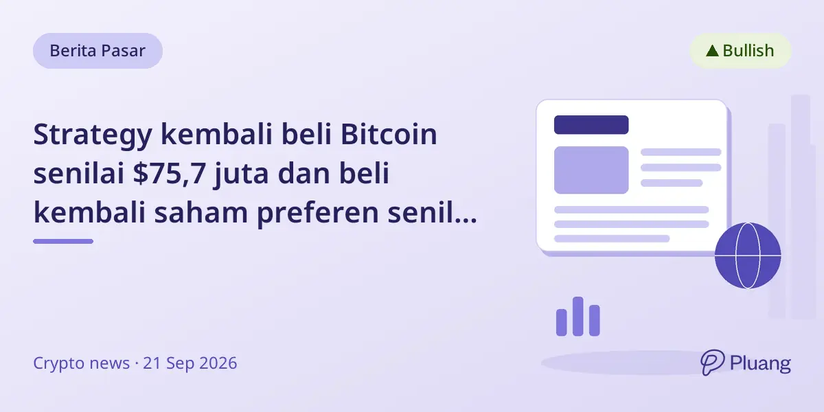 Strategy kembali beli Bitcoin senilai $75,7 juta dan beli kembali saham preferen senilai $174 juta.