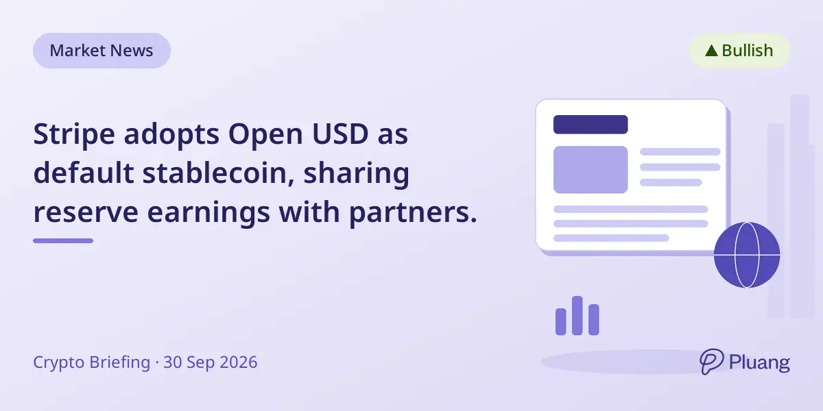 Stripe adopts Open USD as default stablecoin, sharing reserve earnings with partners.