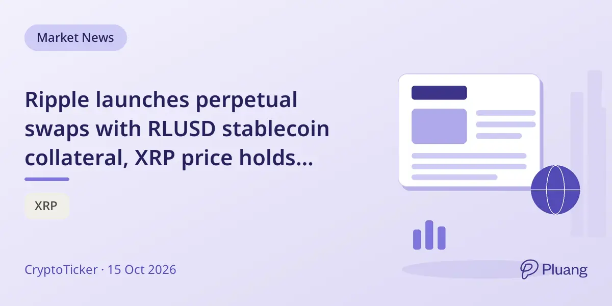 Ripple launches perpetual swaps with RLUSD stablecoin collateral, XRP price holds below $1.40 since October 12