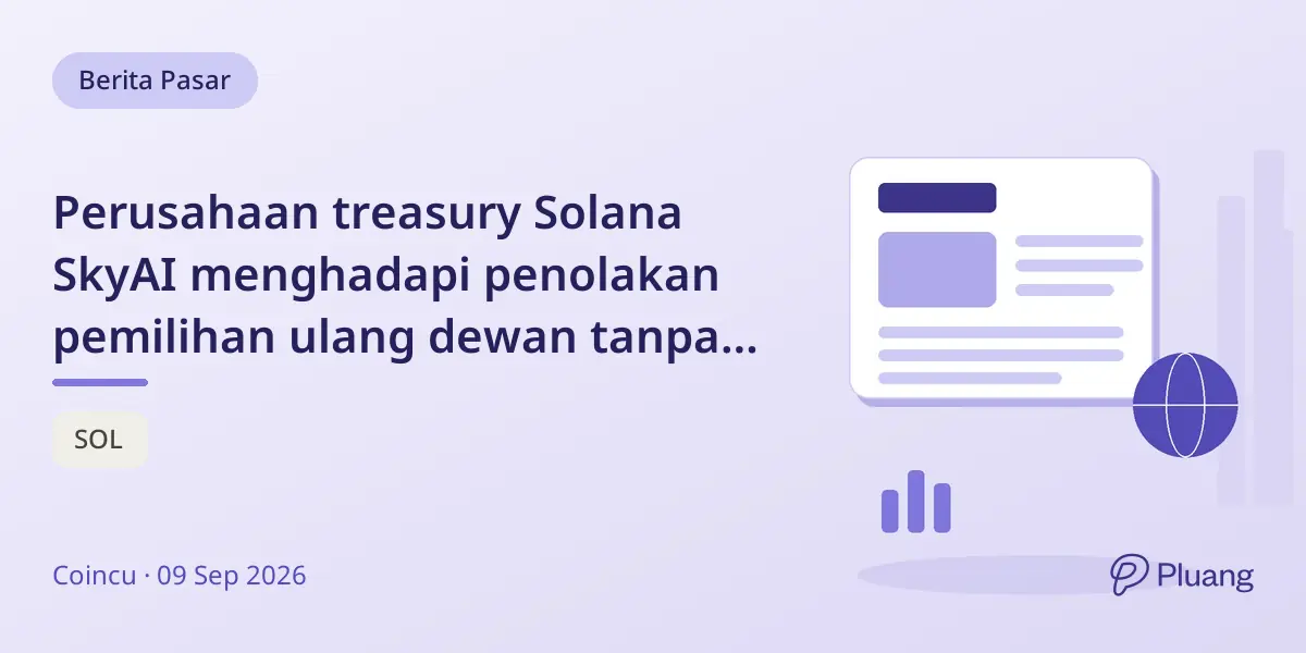 Perusahaan treasury Solana SkyAI menghadapi penolakan pemilihan ulang dewan tanpa hasil suara resmi.