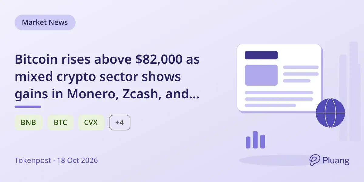 Bitcoin rises above $82,000 as mixed crypto sector shows gains in Monero, Zcash, and others