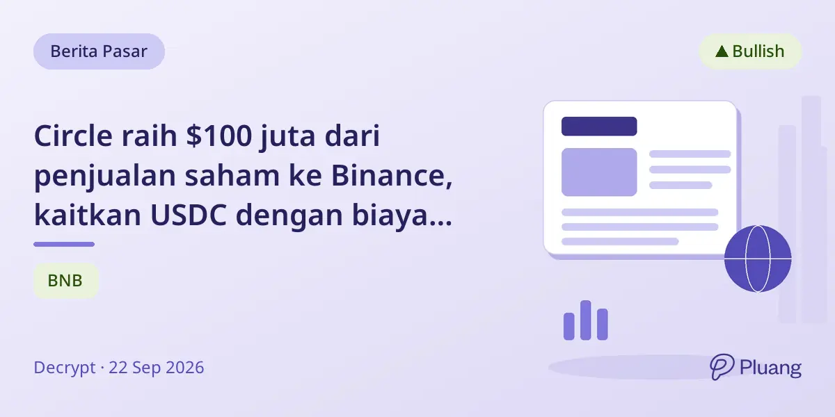 Circle raih $100 juta dari penjualan saham ke Binance, kaitkan USDC dengan biaya dompet Binance