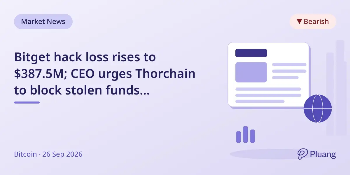 Bitget hack loss rises to $387.5M; CEO urges Thorchain to block stolen funds movement.