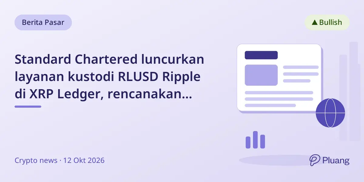 Standard Chartered luncurkan layanan kustodi RLUSD Ripple di XRP Ledger, rencanakan penggunaan sebagai jaminan.