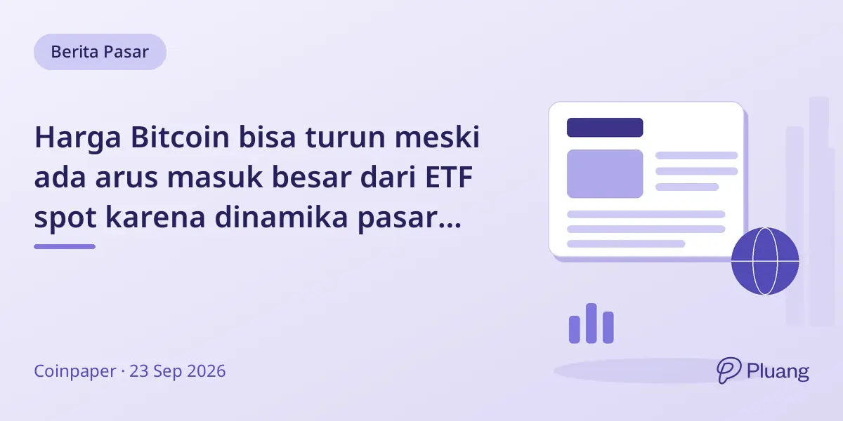 Harga Bitcoin bisa turun meski ada arus masuk besar dari ETF spot karena dinamika pasar yang lebih luas.