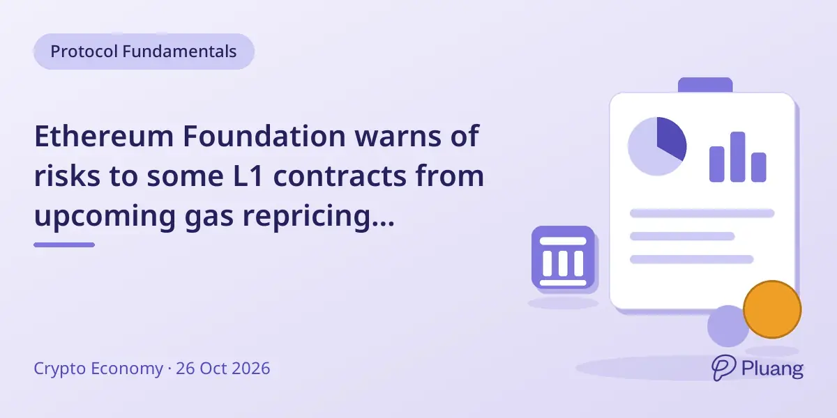 Ethereum Foundation warns of risks to some L1 contracts from upcoming gas repricing changes.