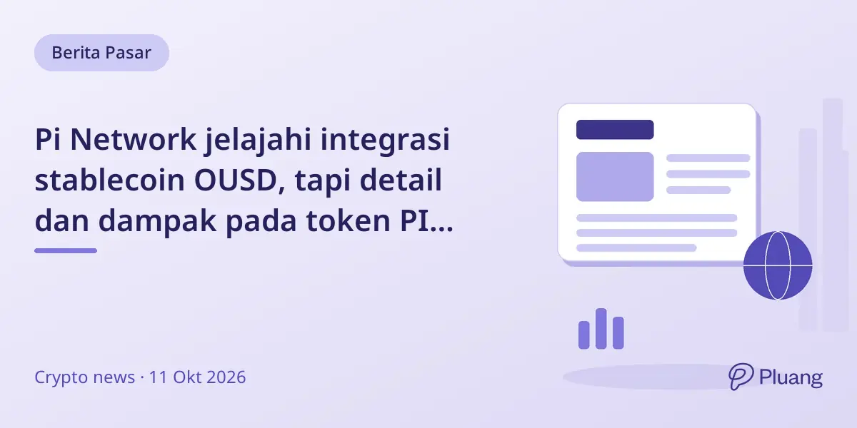 Pi Network jelajahi integrasi stablecoin OUSD, tapi detail dan dampak pada token PI belum jelas