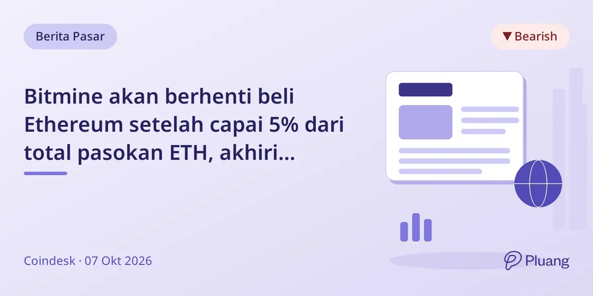Bitmine akan berhenti beli Ethereum setelah capai 5% dari total pasokan ETH, akhiri permintaan stabil.